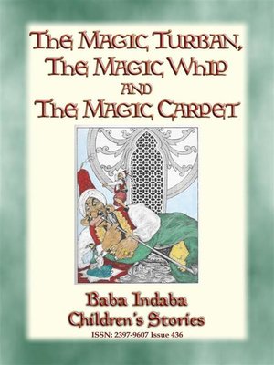 cover image of THE MAGIC TURBAN, THE MAGIC WHIP AND THE MAGIC CARPET--A Turkish Fairy Tale